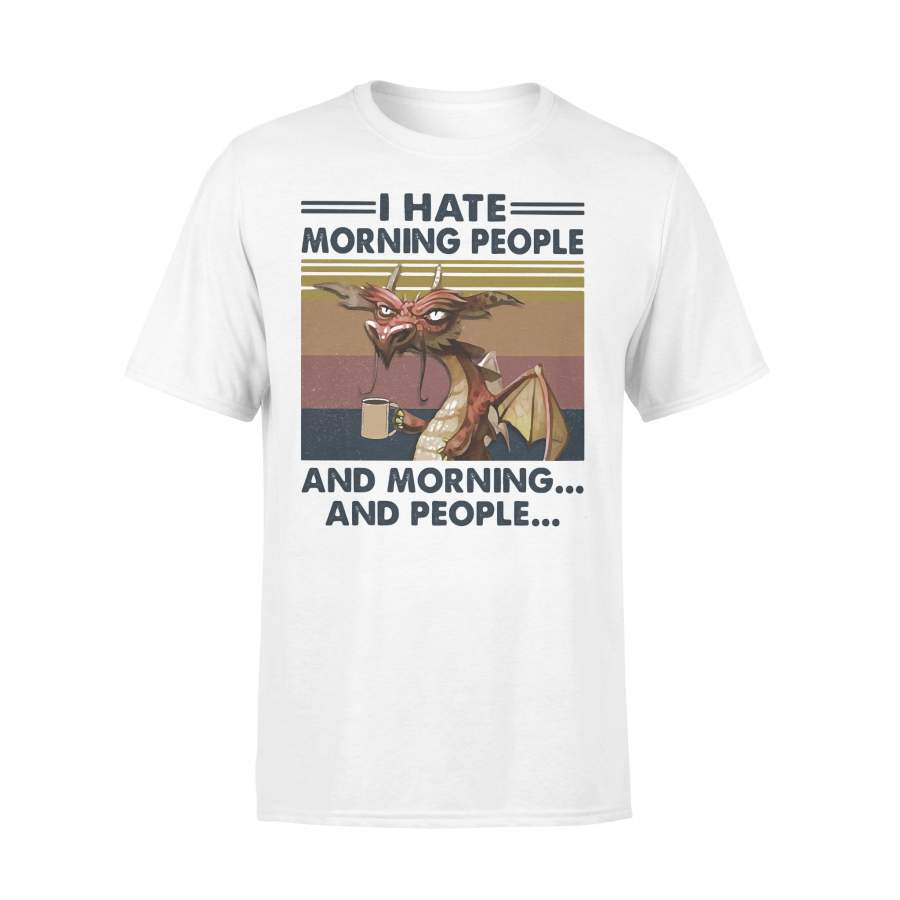 Dragon Drinking Coffee I Hate Morning People And Mornings And People Vintage Retro T-shirt