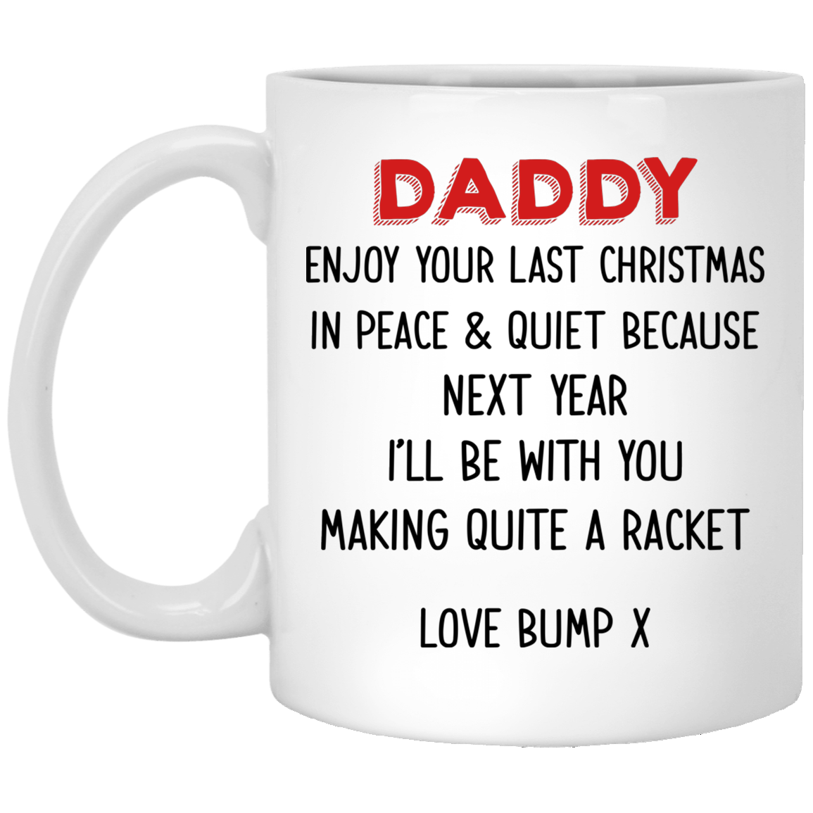 Daddy Enjoy Your Last Christmas Making Quiet Mug Christmas Gift For Dad To Be