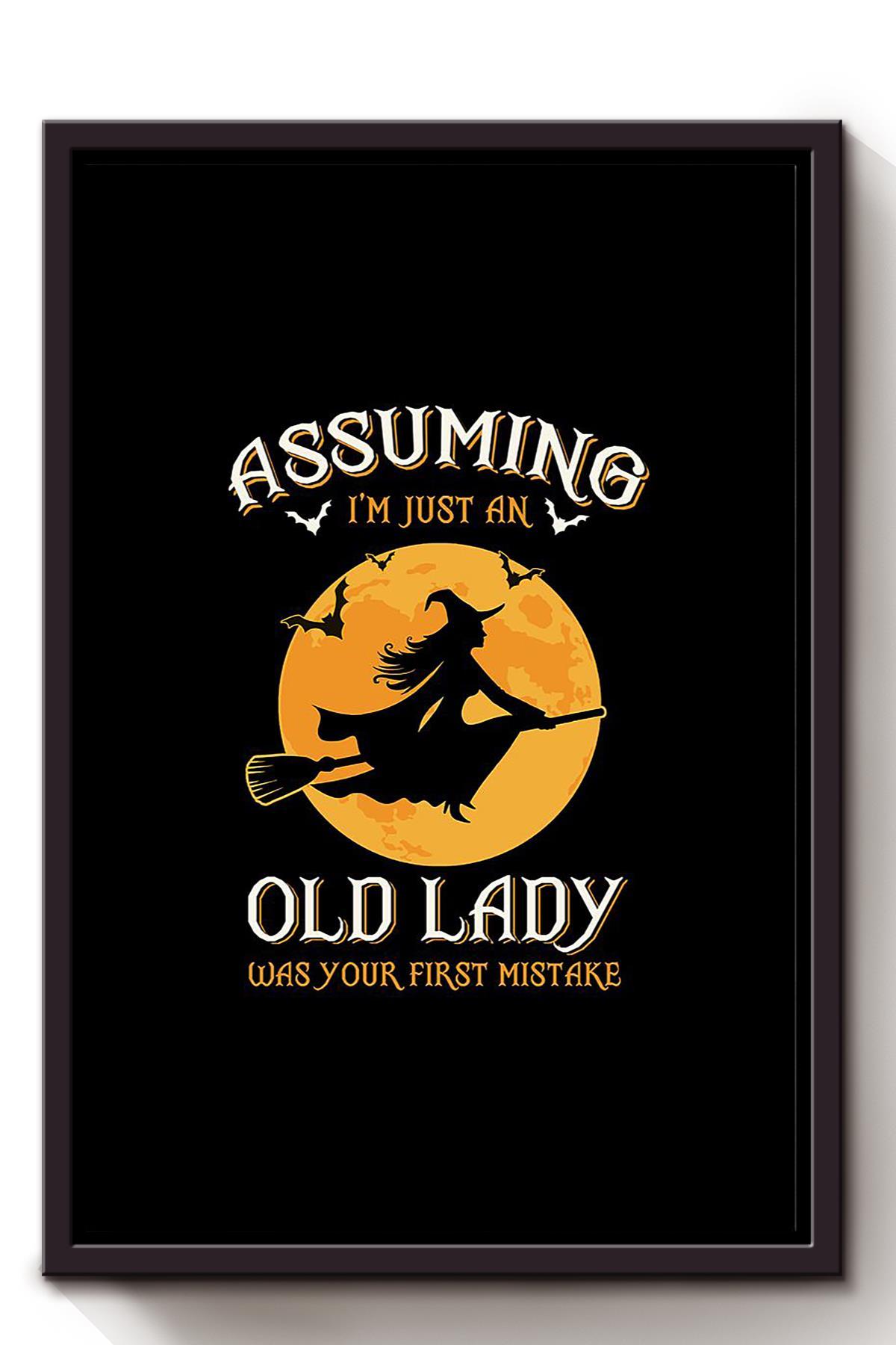 Assuming I’M An Old Lady Was Your First Mistake Halloween Canvas And Poster, Canvas Prints, My Poster Wall, Canvas Wall Art, Wall Decor Visual Art