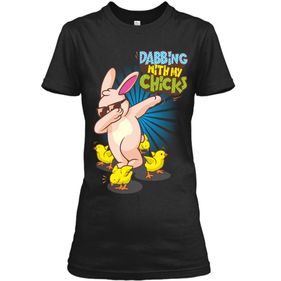 Bunny Rabbit Dabbing with my Chicks T-Shirt Easter Dab Tee Ladies Custom