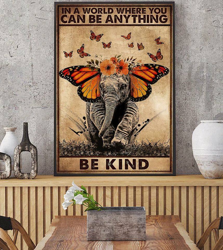 Elephant With Butterfly In A World Where You Can Be Anything Be Kind Home Living Room Wall Decor Vertical Poster Canvas Y97