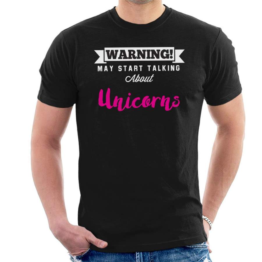 Warning May Start Talking About Unicorns Men’s T-Shirt