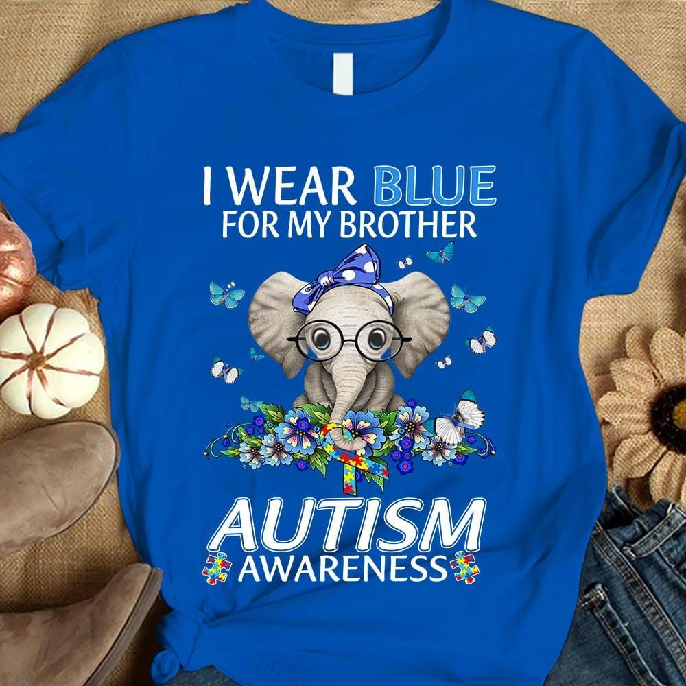 I Wear Blue For My Brother, Butterfly Flower Elephant, Autism Awareness Shirt