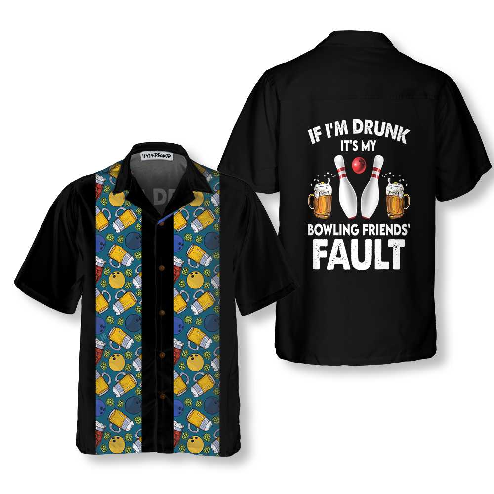 If Drunk My Bowling Fault Hawaii Shirt For Men Women Ha102975