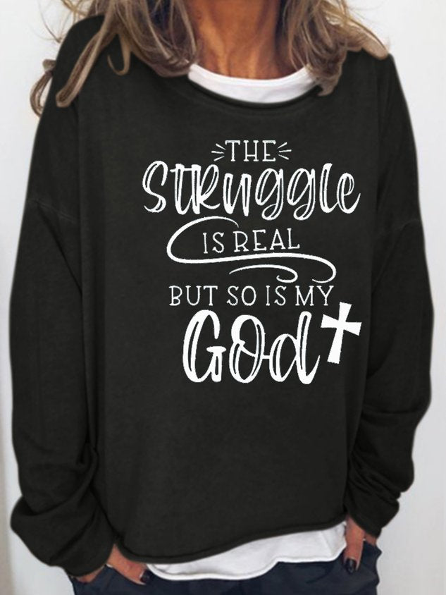 Women The Struggle Is Real But So Is My God Letter Casual Long Sleeve Top