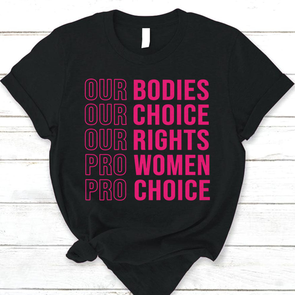 Our Bodies Our Choice Our Rights Pro Women Pro Choice Pink T-Shirt Do99