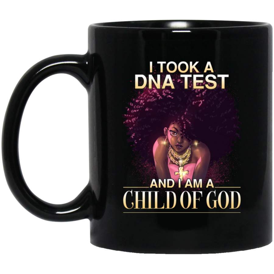 African American Coffee Mug Cute Black Girl I Took A DNA Test And I Am A Child Of God 11oz – 15oz Black Mug