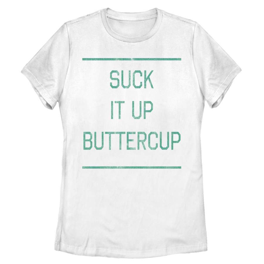 CHIN UP Women’s Classic Suck it up Buttercup  T Shirt White