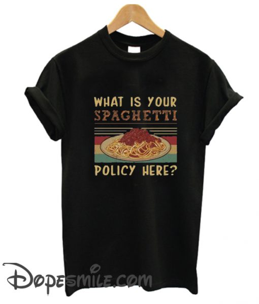 What is Your Spaghetti Policy Here cool  T-Shirt