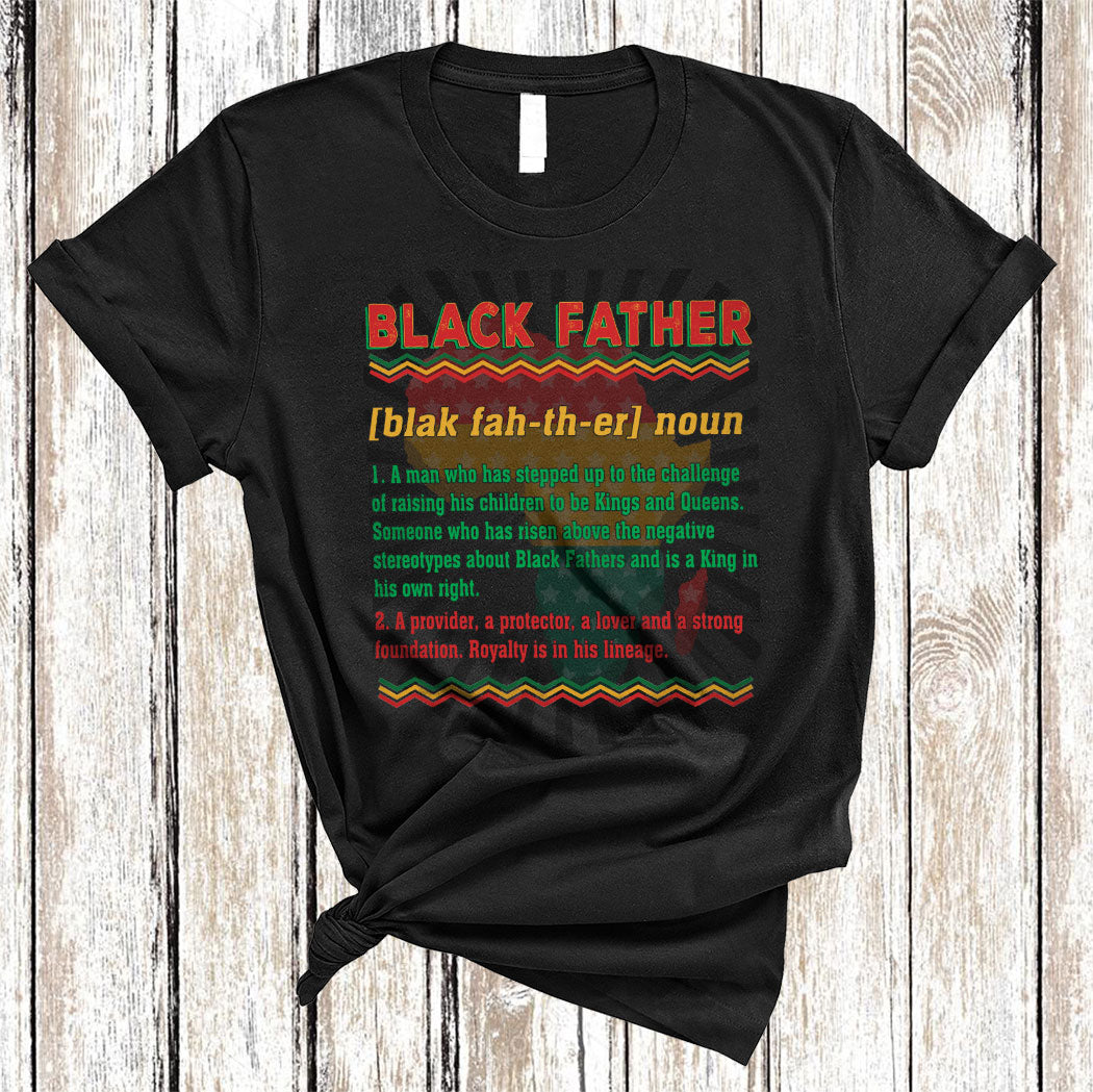 Black Father Definition Cool Proud Father’S Day Black Melanin King African American Family T-Shirt