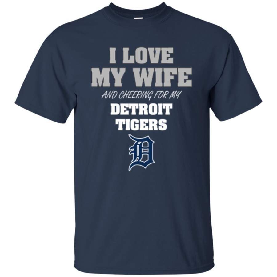 I Love My Wife And Cheering For My Detroit Tigers T Shirts