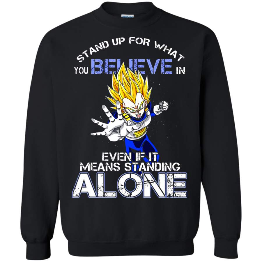 AGR Dragon Ball (Vegeta) – Stand Up For What You Believe In Dragon Ball Sweatshirt