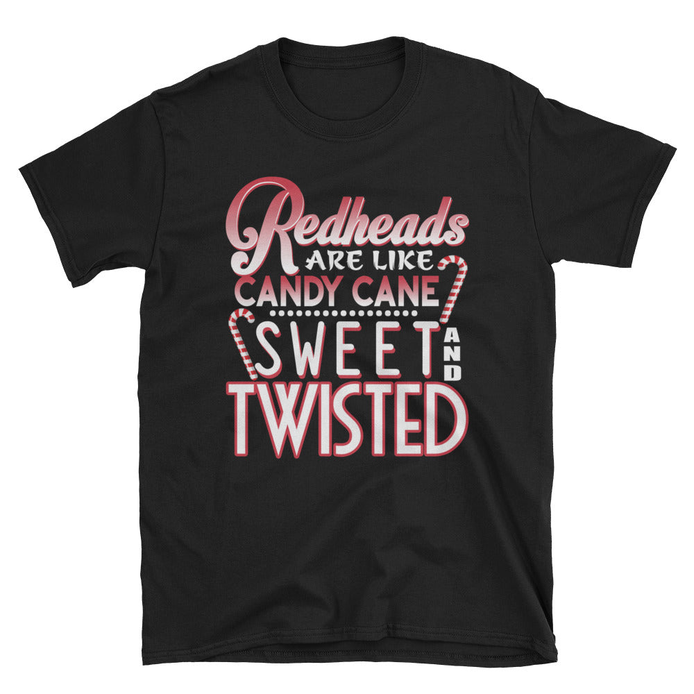 Redhead Are Like Candy Cane Sweet And Twisted Unisex T-Shirt