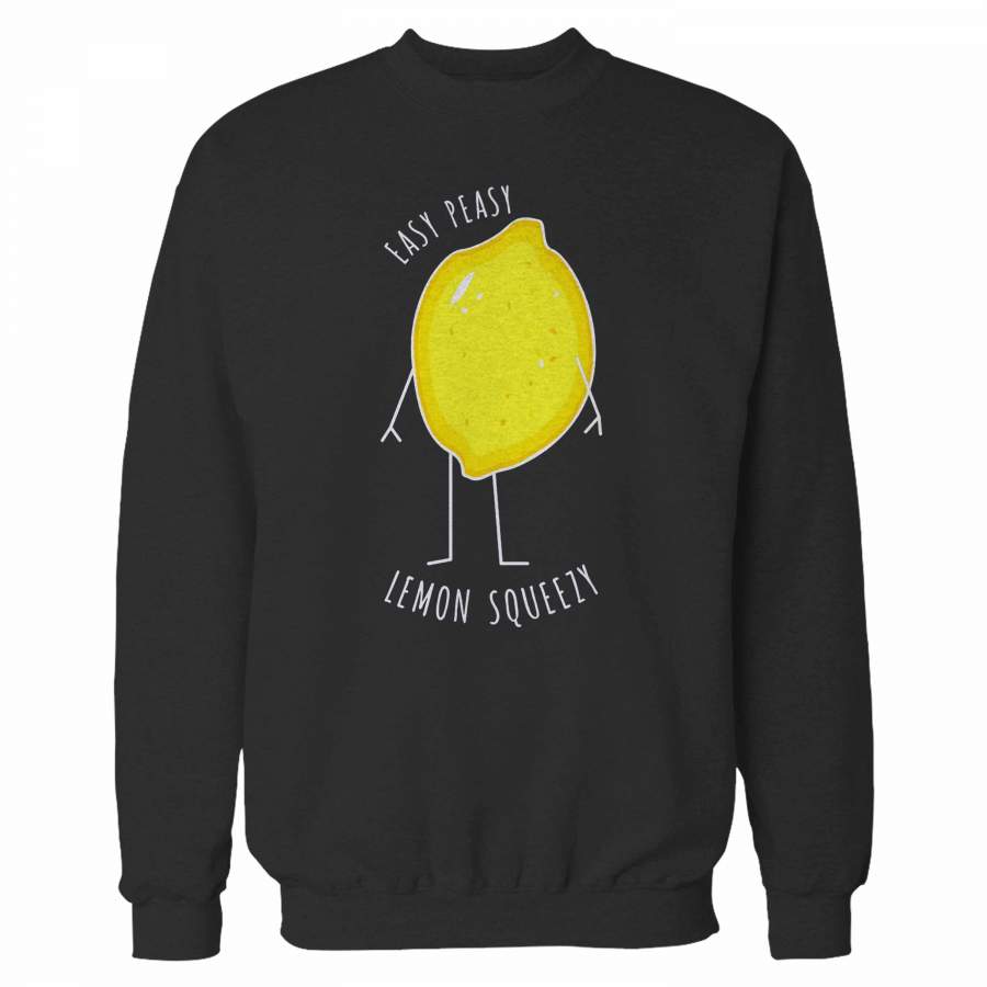 Easy Peasy Lemon Squeezy Sweatshirt