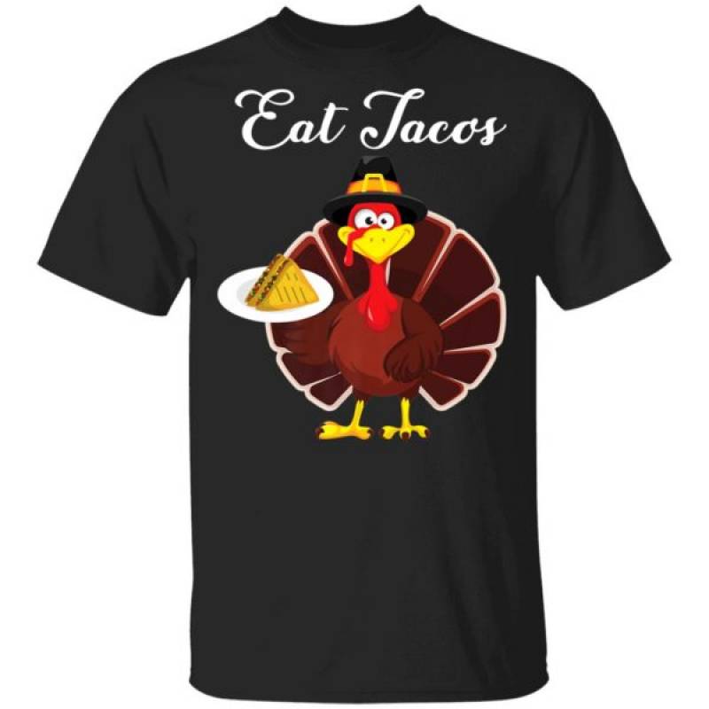 Turkey Eat Tacos Thanksgiving Xmas Shirts