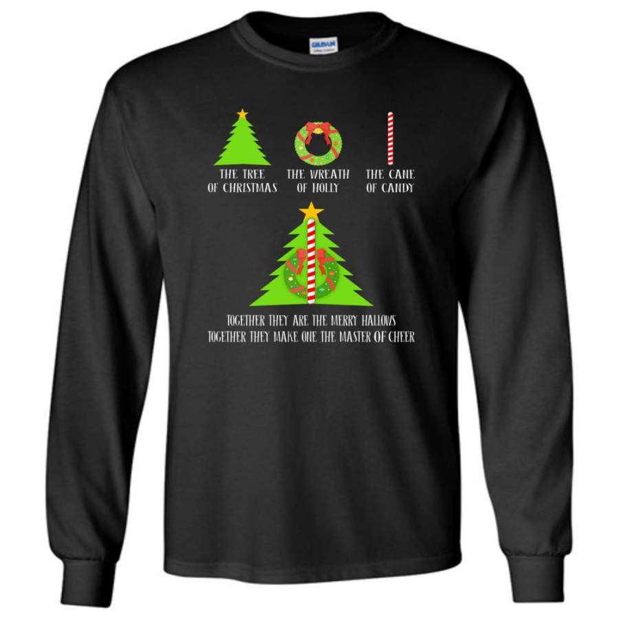 The Tree Of Christmas The Wreath Of Holly The Cane Of Candy Together They Are Merry Hallows – Long Sleeve T-Shirt