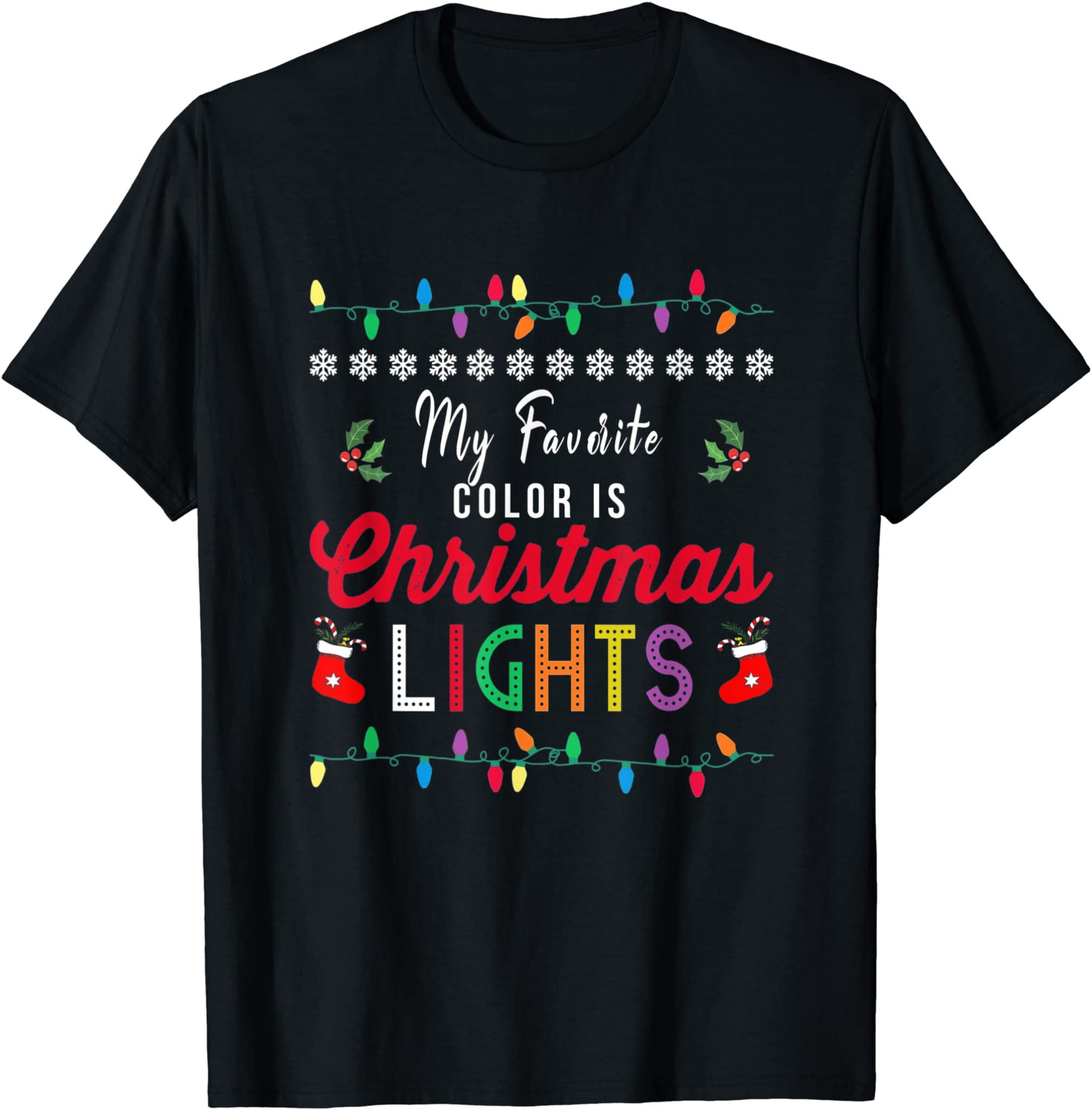 My Favorite Color Is Christmas Lights Tee Funny Xmas Gifts T-Shirt