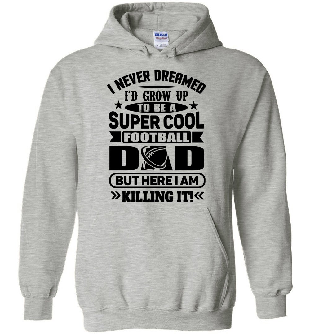 Super Cool Football Dad Hoodie Sweatshirt