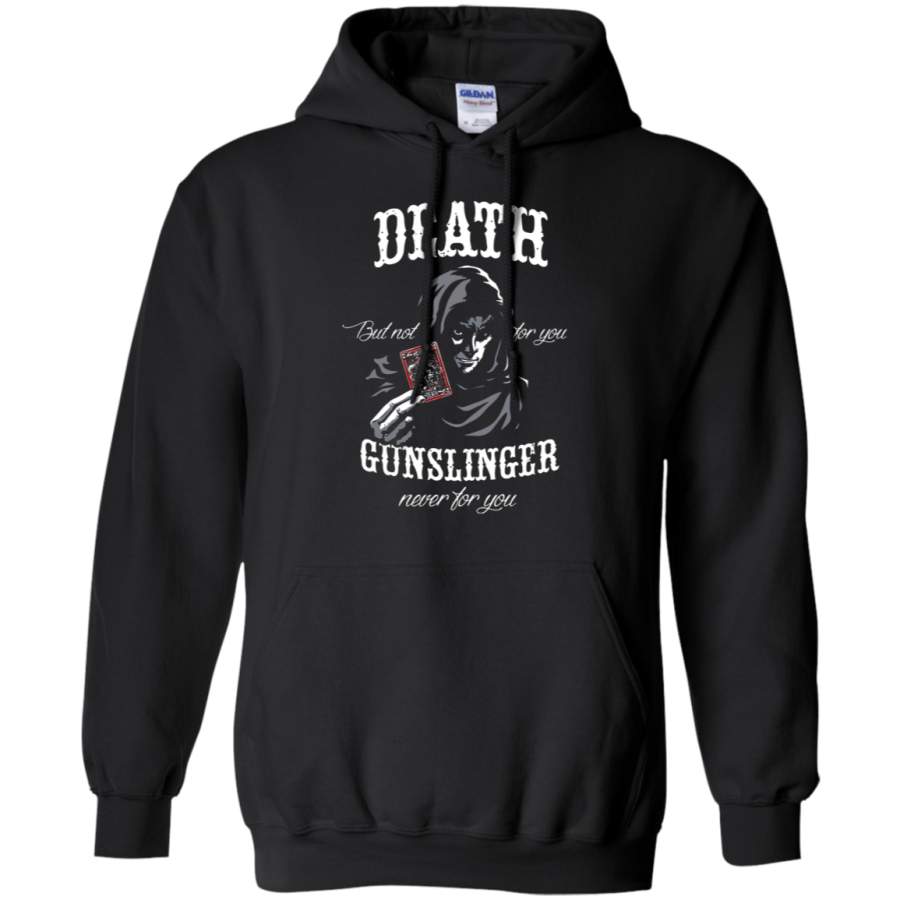 AGR Death But Not For You Gunslinger Not For You Stephen King Hoodie