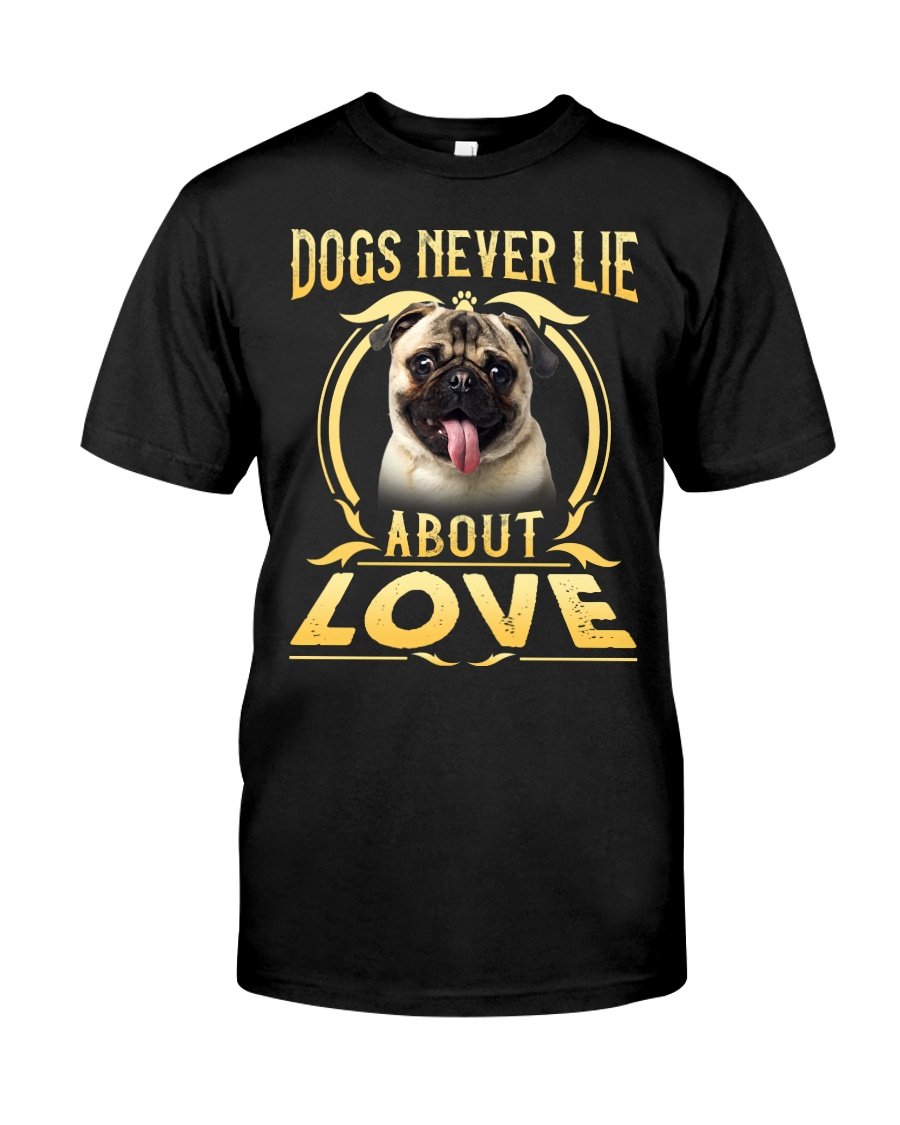 Pugs Never Lie About Love Dog Unisex T Shirt | Full Size | Adult | Black | H1283