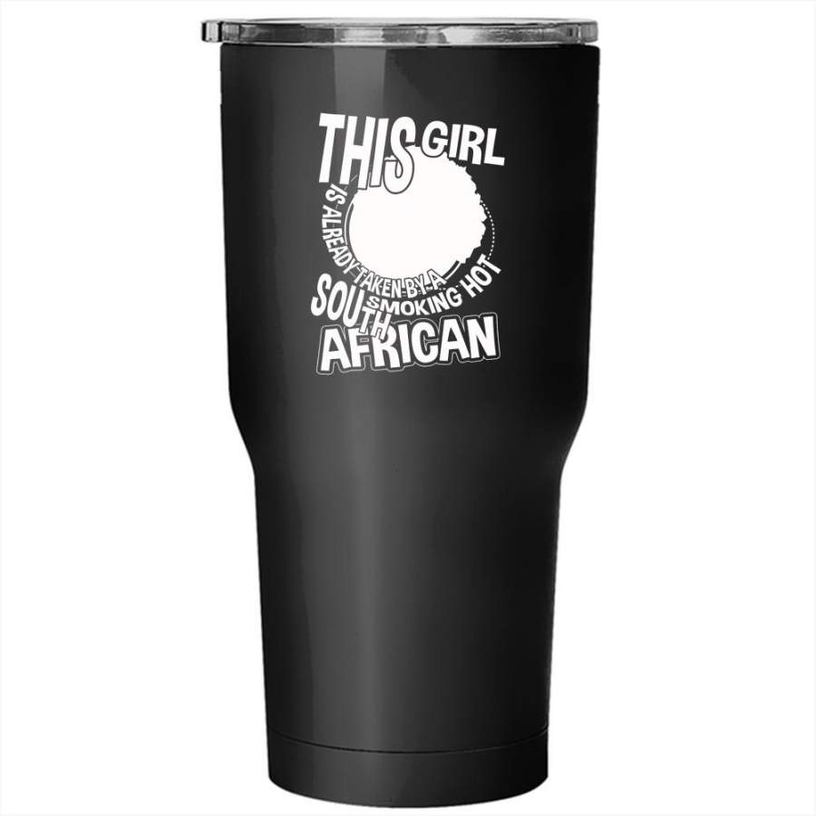 This Girl Is Already Taken By A South African Tumbler 30 oz Stainless Steel, Marry Travel Mug