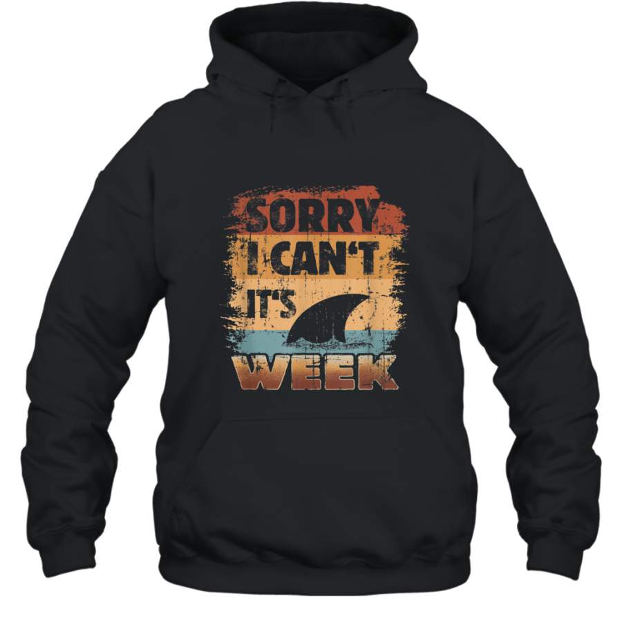 Sharks Week  Sorry I can’t for Shark Lover shirt Hoodie