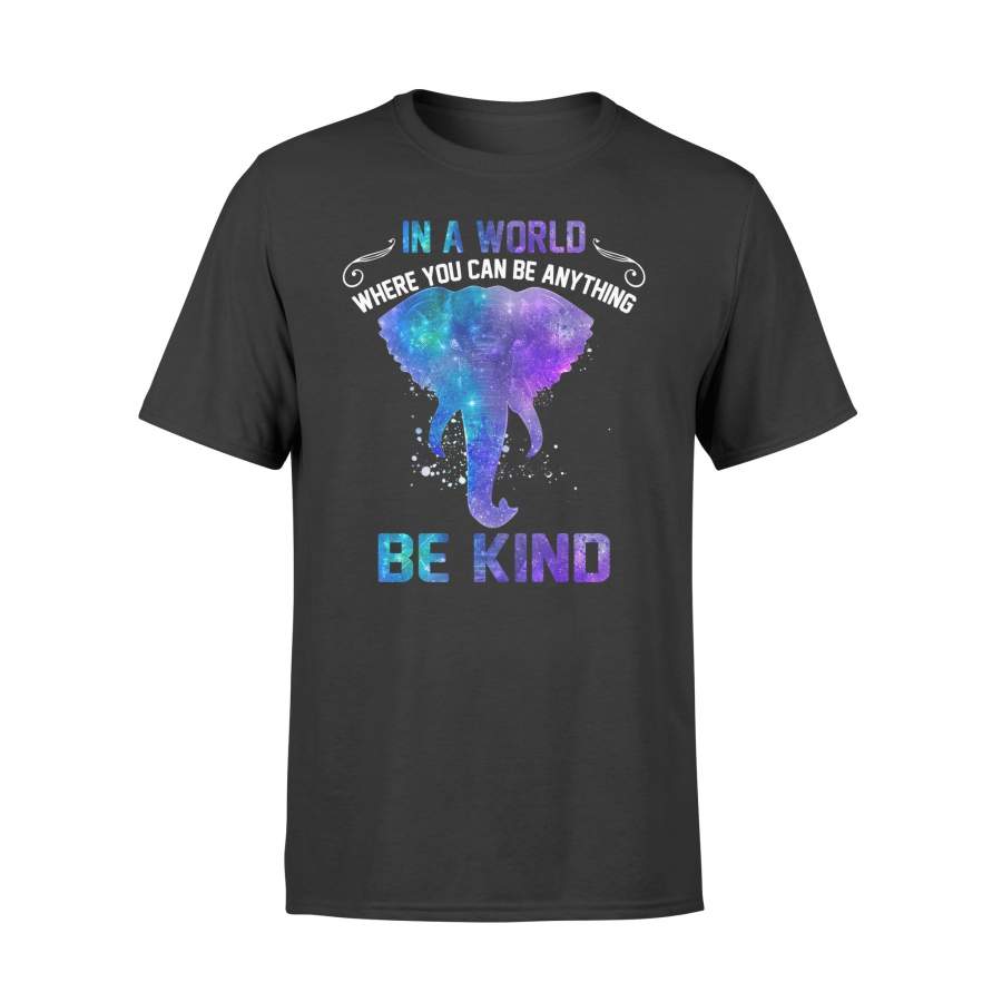 Galaxy Elephant In a world where you can be anything be kind T shirt design – IPH290