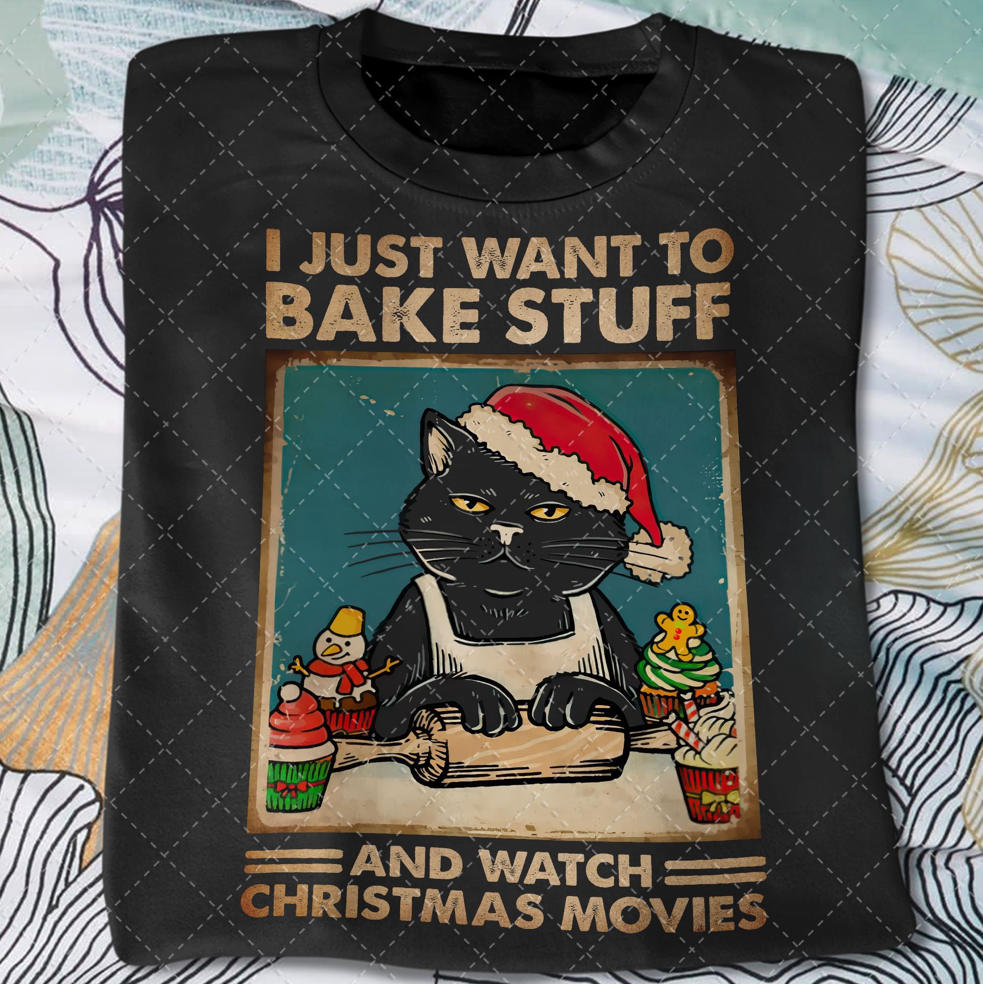 Black Cat I Just Want To Bake Stuff And Watch Christmast Movies Unisex T-Shirt Hoodie Sweatshirt Plus Size S-5Xl