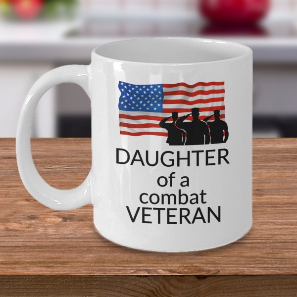 Daughter Of A Combat Veteran Soldier And Combat Soldier Veterans Day White Mug