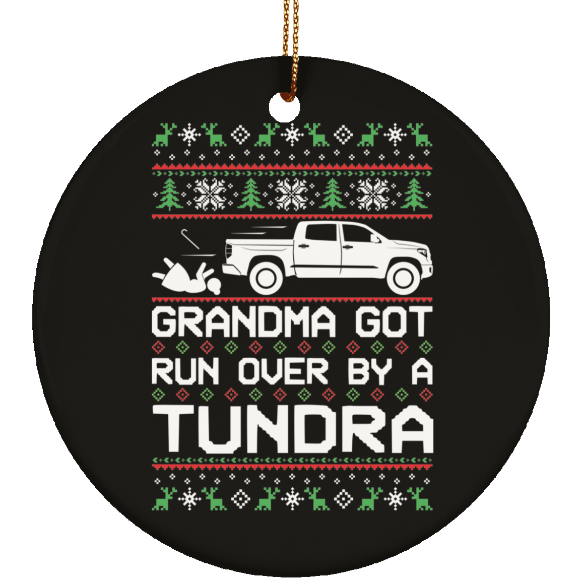 Tundra Trd Sr5 Grandma Got Run Over Ugly Christmas Ornament