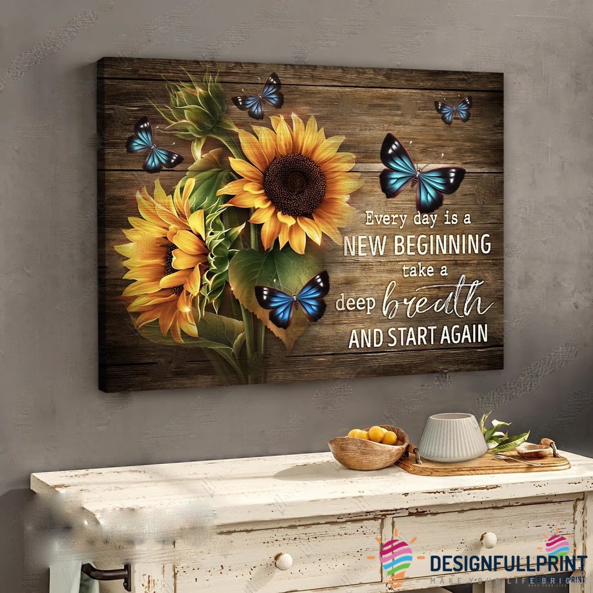Inspired Canvas Sunflowers And Butterflies Lovers Every Day Is A New Beginning Take A Deep Breath And Canvas Art And Start Again Poster Hg