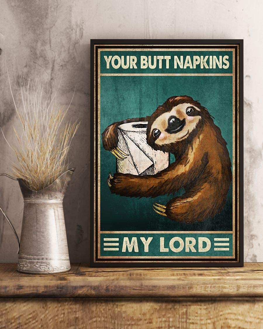 Your Butt Napkins My Lord Sloth Toilet Paper Poster Perfect Ideas On Xmas Birthday Home Decor