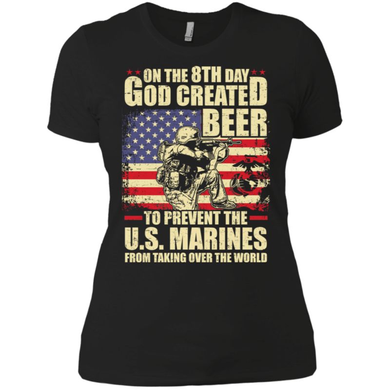 On The 8th Day God Created Beer To Prevent The Us Marines From Taking Over The World Ladies’ Boyfriend T-Shirt