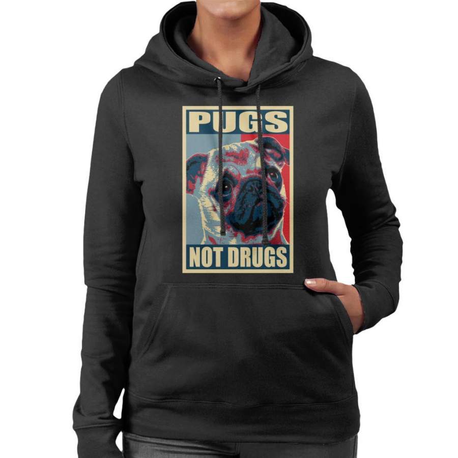 Pugs Not Drugs Women’s Hooded Sweatshirt