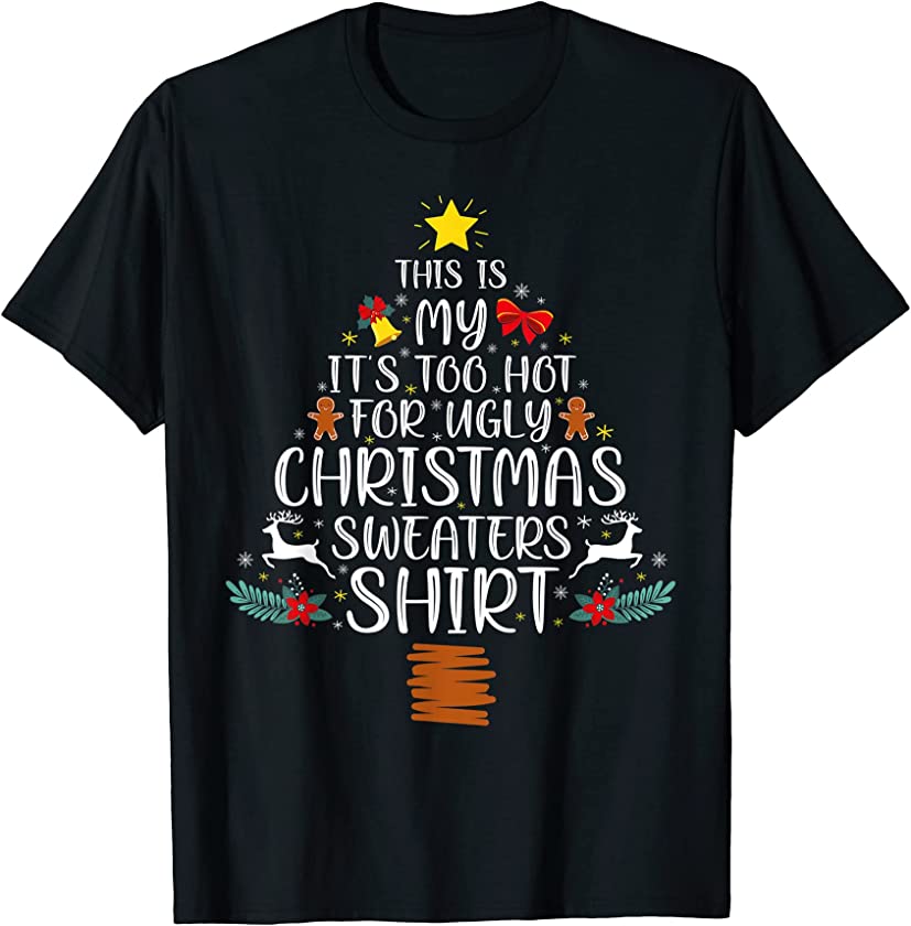 This Is My It’s Too Hot For Ugly Christmas Sweaters Tree T-Shirt