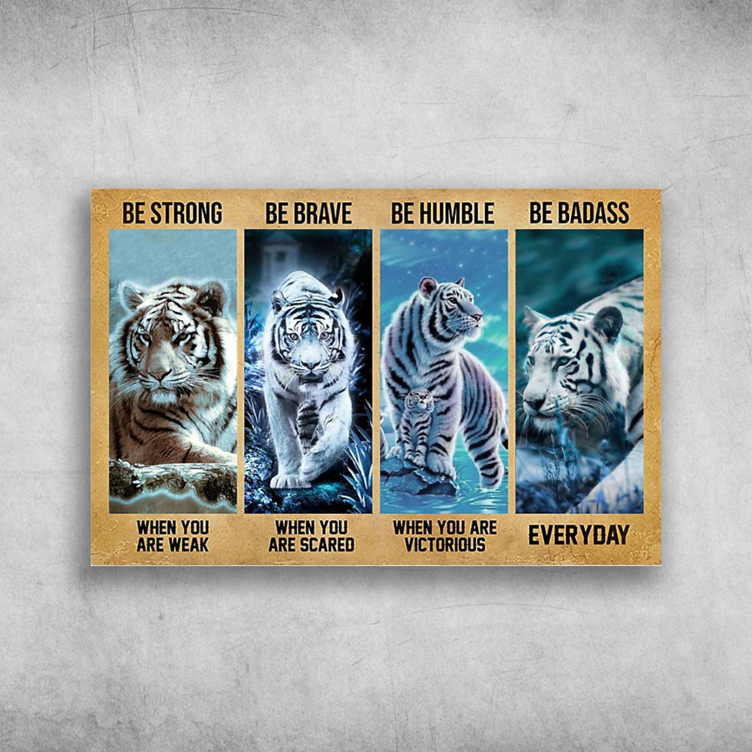 White Lion Be Strong When You Are Weak, Be Brave When You Are Scared Poster Print Wall Art Canvas Wall Decor