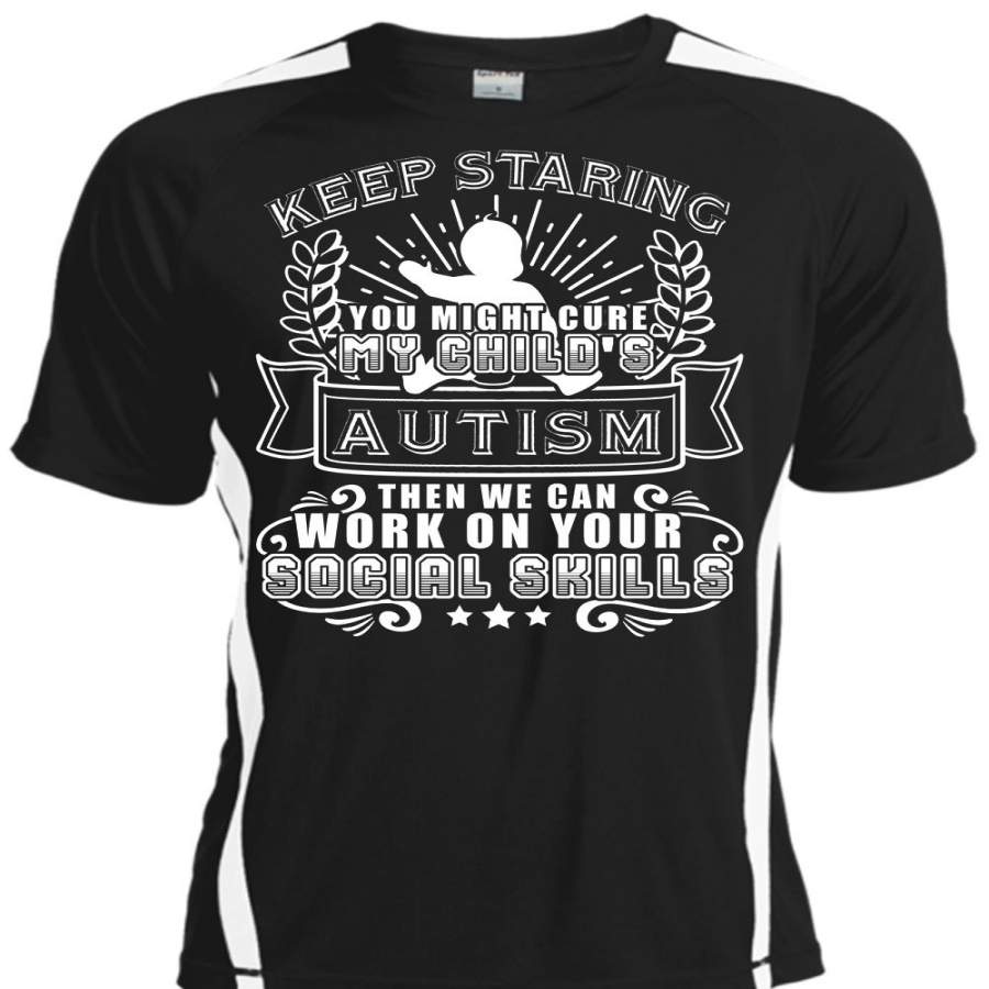 You Might Cure My Child’s Autism T Shirt, We Can Work On Your Social Skills T Shirt, Cool Shirt