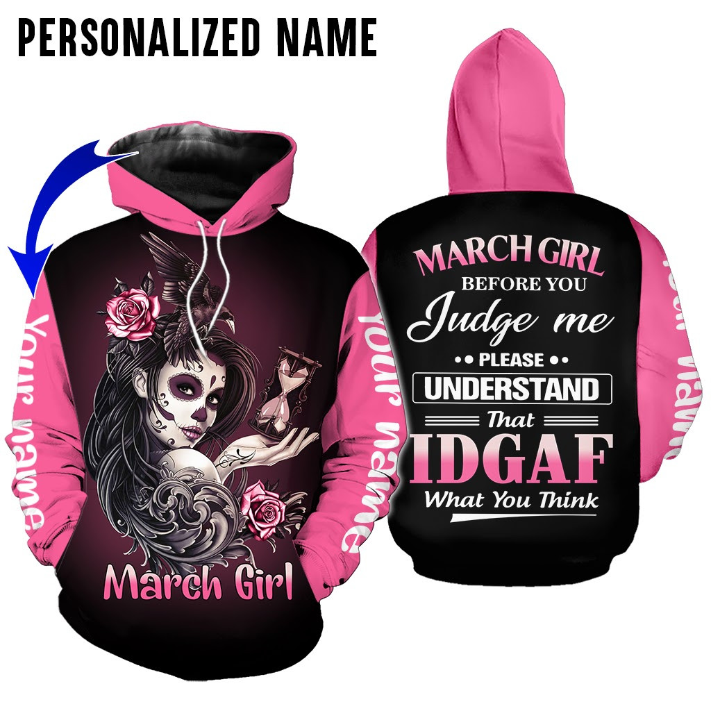 Custom Name & Birthday Month March Girl Idgaf What You Think Pink Hoodie – Joggers 3D #V