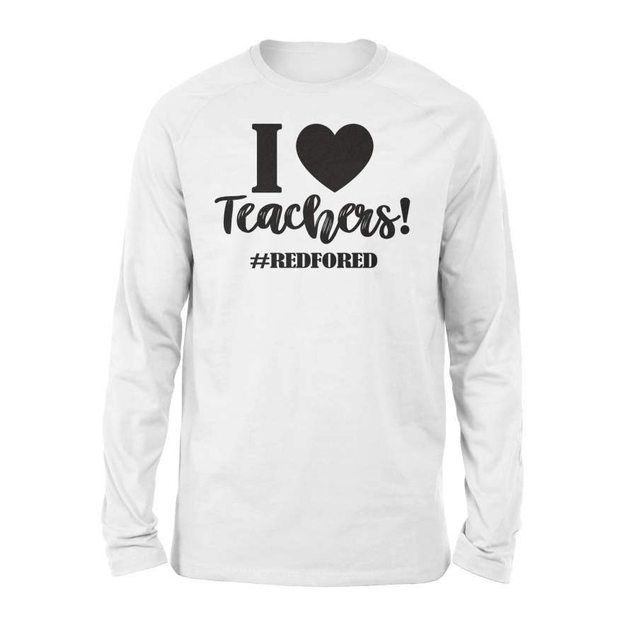 I Heart Teachers Love #Redfored Red For Ed Black Long Sleeve T-Shirt