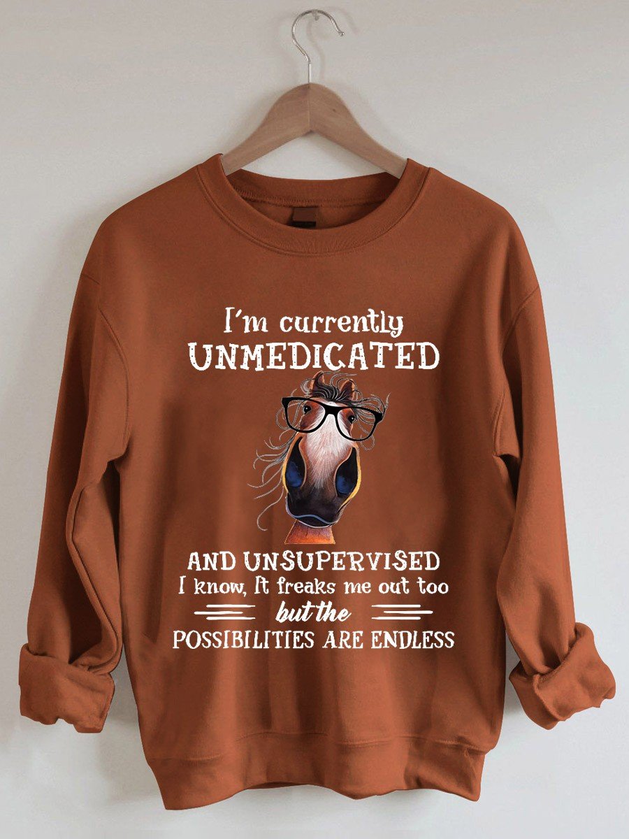 Women’S Funny Horse I’M Currently Unmedicated And Unsupervised Long Sleeve Sweatshirt