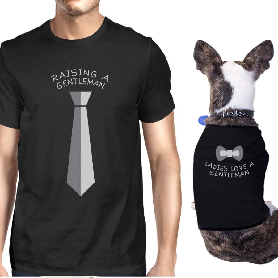 Raising A Gentleman Ladies Love A Gentleman Owner and Pet Matching Black Shirts