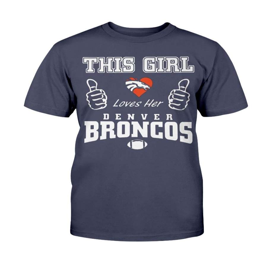 THIS GIRL LOVES HER DENVER BRONCOS SHIRT