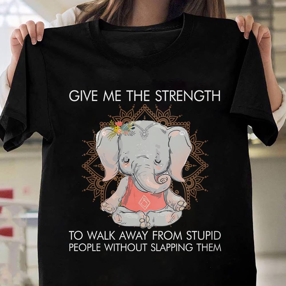 Give Me The Strength Elephant Graphic Unisex T Shirt, Sweatshirt, Hoodie Size S – 5XL