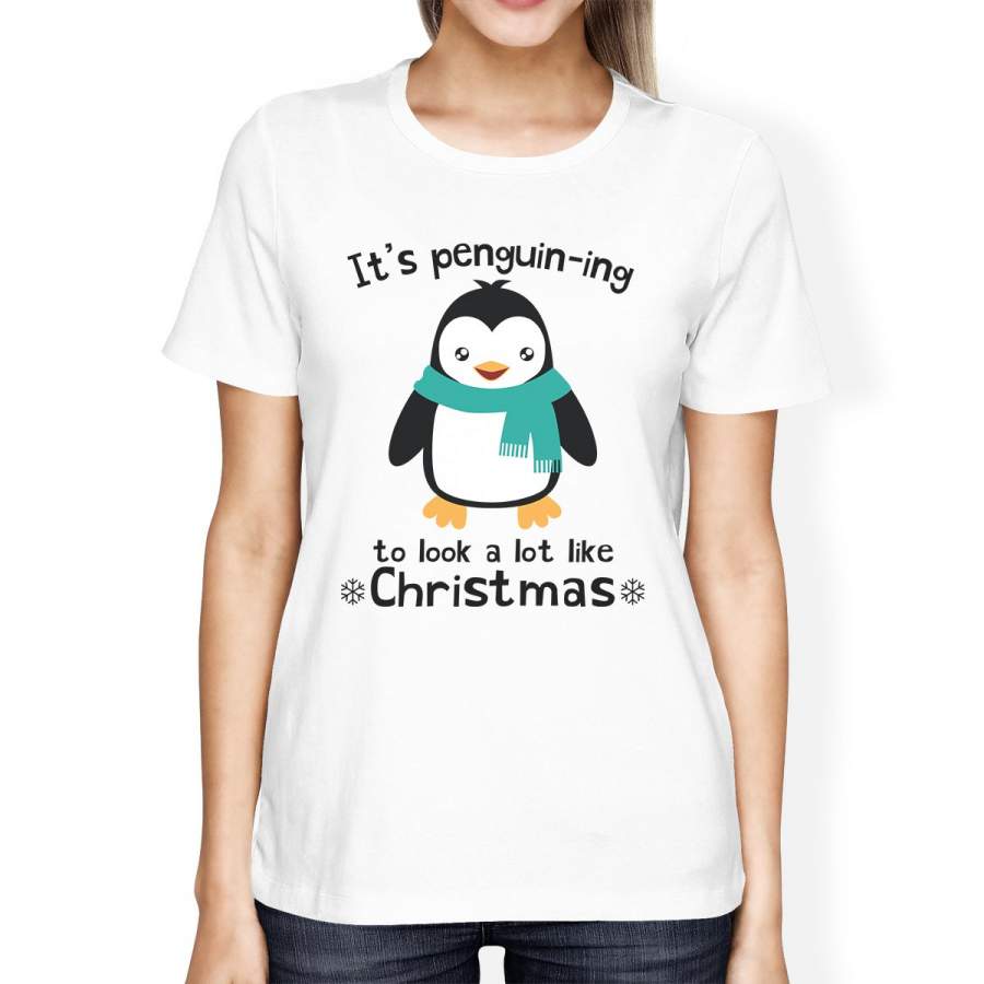 It’s Penguin-Ing To Look A Lot Like Christmas Womens White Shirt