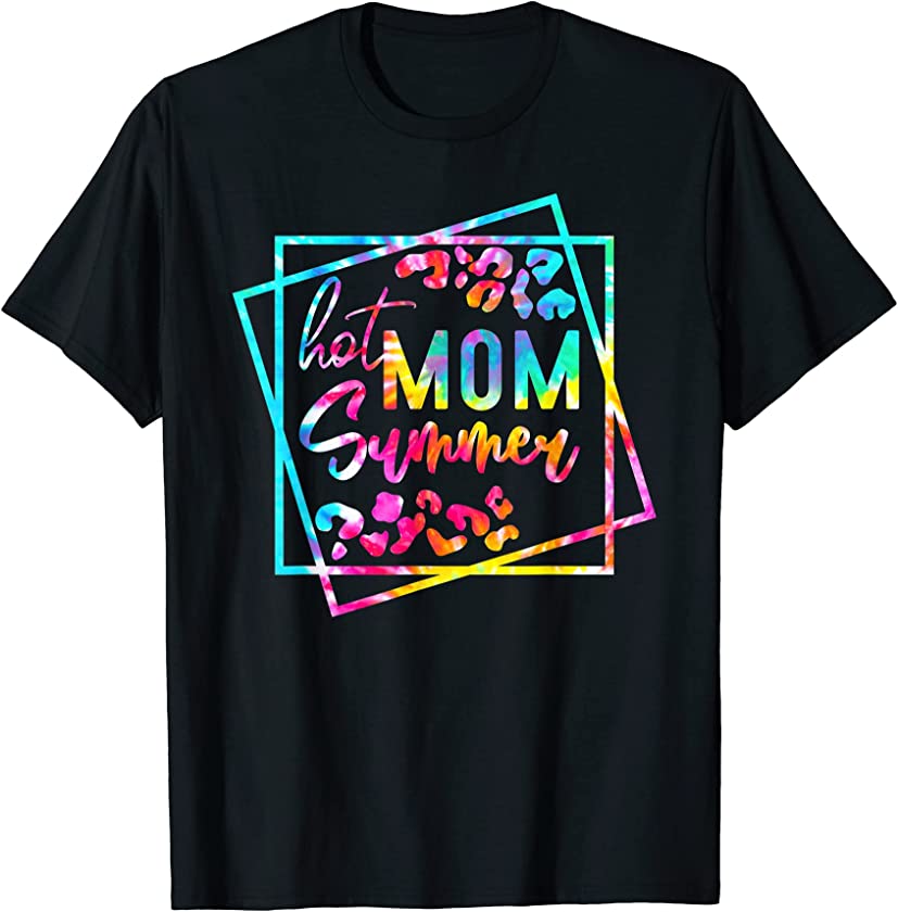 Tie Dye Leopard Hot Mom Summer Mama Beach Summer Vacation T-Shirt