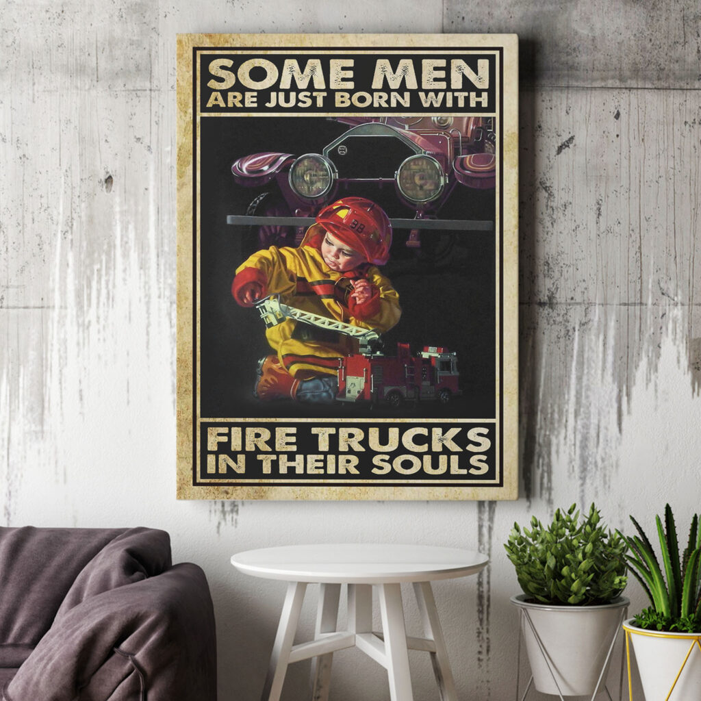 Some Men Are Just Born With Fire Trucks In Their Souls Firefighter Boy Framed Wall Art Canvas