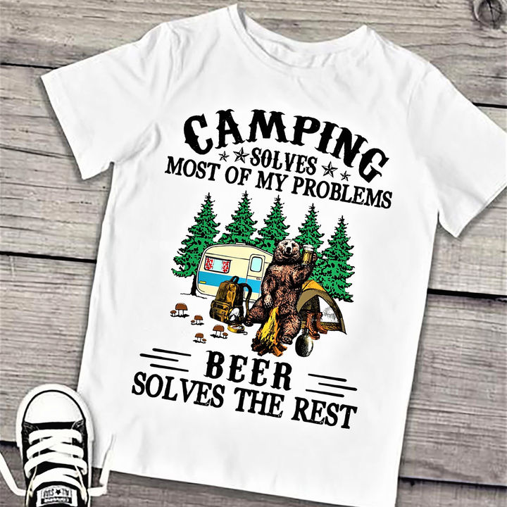 Camping Solves Most Of My Problems Beer Solves The Rest T Shirt, Cute T Shirt, Campers Gift, Camping Lover Unisex Cotton T Shirt