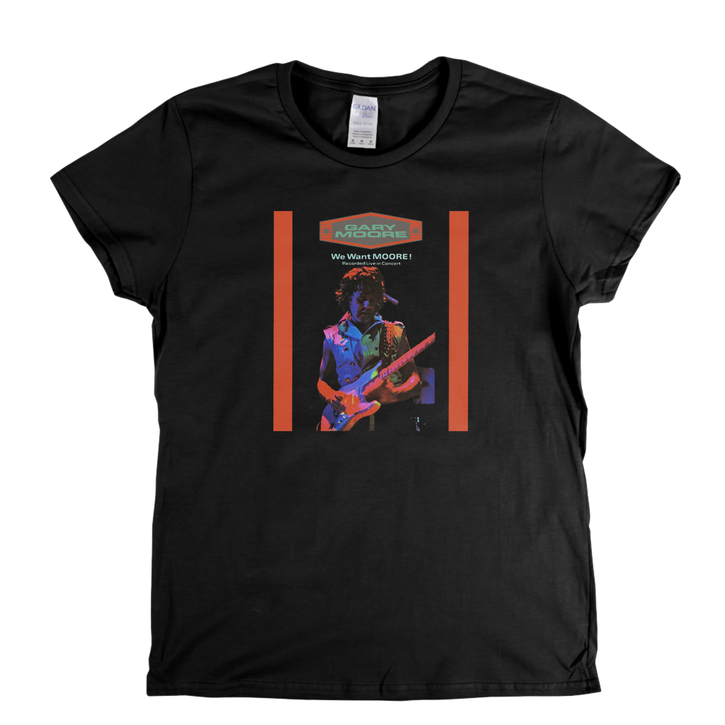 Gary Moore We Want Moore Womens T-Shirt