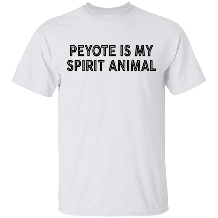 Peyote Is My Spirit Animal T-Shirt