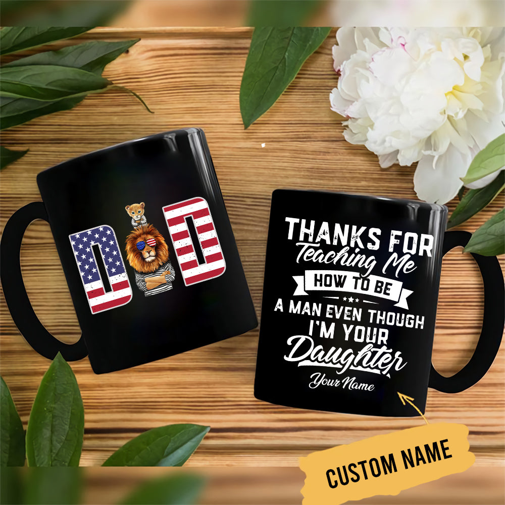 89Customized Dad Thank You For Teaching Me How To Be A Man Even Though I’M Your Daughter Lion Dad Mug